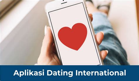 aplikasi dating international gratis